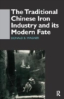 The Traditional Chinese Iron Industry and Its Modern Fate - Book