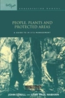 People, Plants and Protected Areas : A Guide to in Situ Management - Book