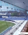 Total Sportscasting : Performance, Production, and Career Development - Book