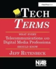 Tech Terms : What Every Telecommunications and Digital Media Professional Should Know - Book