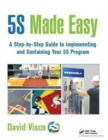 5S Made Easy : A Step-by-Step Guide to Implementing and Sustaining Your 5S Program - Book