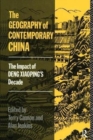 The Geography of Contemporary China : The Impact of Deng Xiaoping's Decade - Book