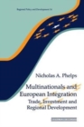 Multinationals and European Integration : Trade, Investment and Regional Development - Book