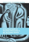 A Practical Guide to Teaching Citizenship in the Secondary School - Book