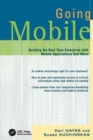 Going Mobile : Building the Real-Time Enterprise with Mobile Applications that Work - Book