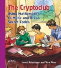 The Cryptoclub : Using Mathematics to Make and Break Secret Codes - Book