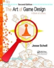 The Art of Game Design : A Book of Lenses, Second Edition - Book