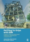 Getting to Grips with BIM : A Guide for Small and Medium-Sized Architecture, Engineering and Construction Firms - Book