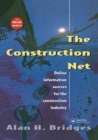 The Construction Net : Online information sources for the construction industry - Book