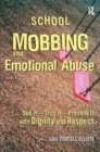 School Mobbing and Emotional Abuse : See it - Stop it - Prevent it with Dignity and Respect - Book