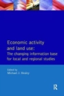 Economic Activity and Land Use The Changing Information Base for Localand Regional Studies - Book
