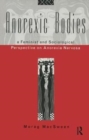 Anorexic Bodies : A Feminist and Sociological Perspective on Anorexia Nervosa - Book