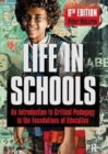 Life in Schools : An Introduction to Critical Pedagogy in the Foundations of Education - Book