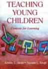 Teaching Young Children : Contexts for Learning - Book