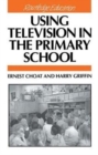 Using Television in the Primary School - Book