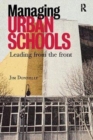Managing Urban Schools : Leading from the front - Book