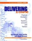 Delivering a Course : Practical Strategies for Teachers, Lecturers and Trainers - Book