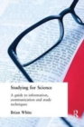 Studying for Science : A Guide to Information, Communication and Study Techniques - Book
