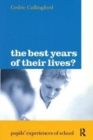 The Best Years of Their Lives? : Pupil's Experiences of School - Book