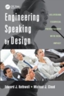 Engineering Speaking by Design : Delivering Technical Presentations with Real Impact - Book