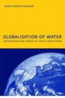 Globalisation of Water: Opportunities and Threats of Virtual Water Trade : PhD: UNESCO-IHE Institute, Delft - Book