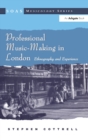 Professional Music-Making in London : Ethnography and Experience - Book