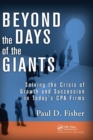 Beyond the Days of the Giants : Solving the Crisis of Growth and Succession in Today's CPA Firms - Book