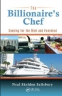 The Billionaire's Chef : Cooking for the Rich and Famished - Book