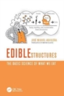Edible Structures : The Basic Science of What We Eat - Book