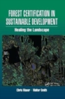 Forest Certification in Sustainable Development : Healing the Landscape - Book