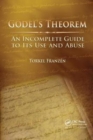 Godel's Theorem : An Incomplete Guide to Its Use and Abuse - Book
