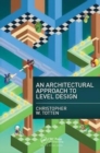 An Architectural Approach to Level Design - Book