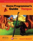 The Game Programmer's Guide to Torque : Under the Hood of the Torque Game Engine - Book
