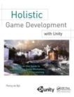 Holistic Game Development with Unity : An All-in-One Guide to Implementing Game Mechanics, Art, Design and Programming - Book