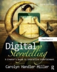 Digital Storytelling : A creator's guide to interactive entertainment - Book