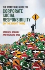 The Practical Guide to Corporate Social Responsibility : Do the Right Thing - Book