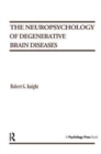 The Neuropsychology of Degenerative Brain Diseases - Book
