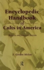 Encyclopedic Handbook of Cults in America - Book