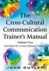 The Cross-Cultural Communication Trainer's Manual : Volume Two: Activities for Cross-Cultural Training - Book
