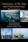 Dictionary of Oil, Gas, and Petrochemical Processing - Book