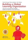 Building a Global Learning Organization : Using TWI to Succeed with Strategic Workforce Expansion in the LEGO Group - Book