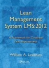 Lean Management System LMS:2012 : A Framework for Continual Lean Improvement - Book
