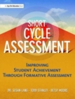 Short Cycle Assessment : Improving Student Achievement Through Formative Assessment - Book