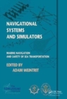 Navigational Systems and Simulators : Marine Navigation and Safety of Sea Transportation - Book