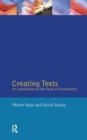 Creating Texts : An Introduction to the Study of Composition - Book