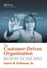 The Customer-Driven Organization : Employing the Kano Model - Book