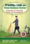 Creating a Lean and Green Business System : Techniques for Improving Profits and Sustainability - Book