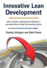Innovative Lean Development : How to Create, Implement and Maintain a Learning Culture Using Fast Learning Cycles - Book