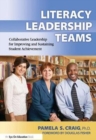 Literacy Leadership Teams : Collaborative Leadership for Improving and Sustaining Student Achievement - Book