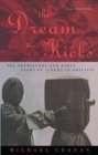 The Dream That Kicks : The Prehistory and Early Years of Cinema in Britain - Book